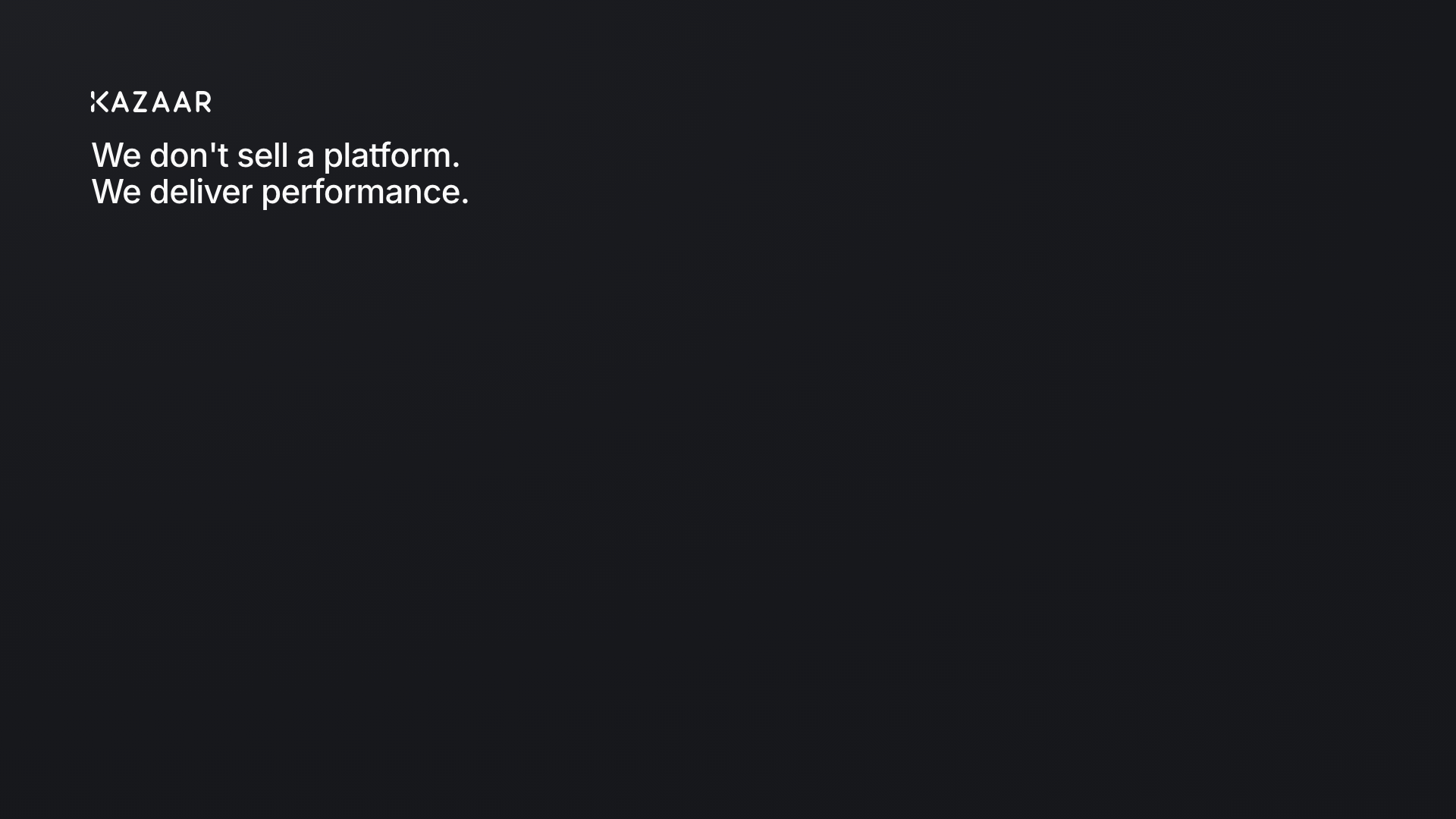 Kazaar Google Meet background: the Kazaar wordmark and the line &ldquo;We don&rsquo;t sell a platform. We deliver performance.&rdquo; top left on the Surface Wash gradient.